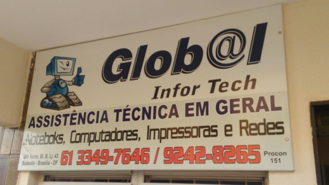 Global Infor Tech Assistência Técnica em Geral CLN 208 Rua da informática Bloco A Comércio Brasilia