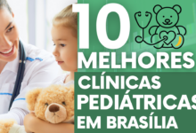 10 MELHORES CLÍNICAS PEDIATRICAS EM BRASÍLIA