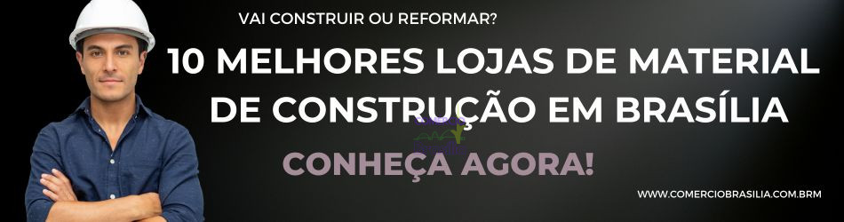 10 MELHORES LOJAS DE MATERIAL DE CONSTRUÇÃO EM BRASÍLIA – Comércio Brasília