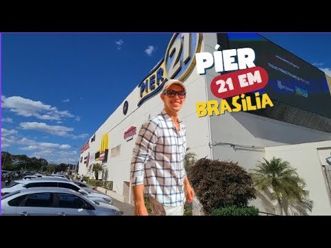 Conheça o Shopping Pier 21 em Brasília